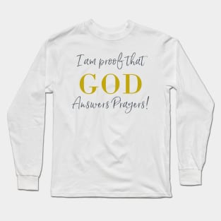 Proof GOD Answers Prayers Long Sleeve T-Shirt